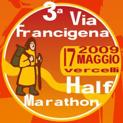 3^ Via Francigena Half Marathon a Vercelli il 17/05/09